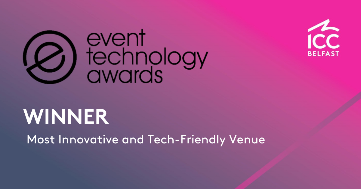 ICC Belfast have been named the most innovative and tech-friendly venue at the Event Technology Awards